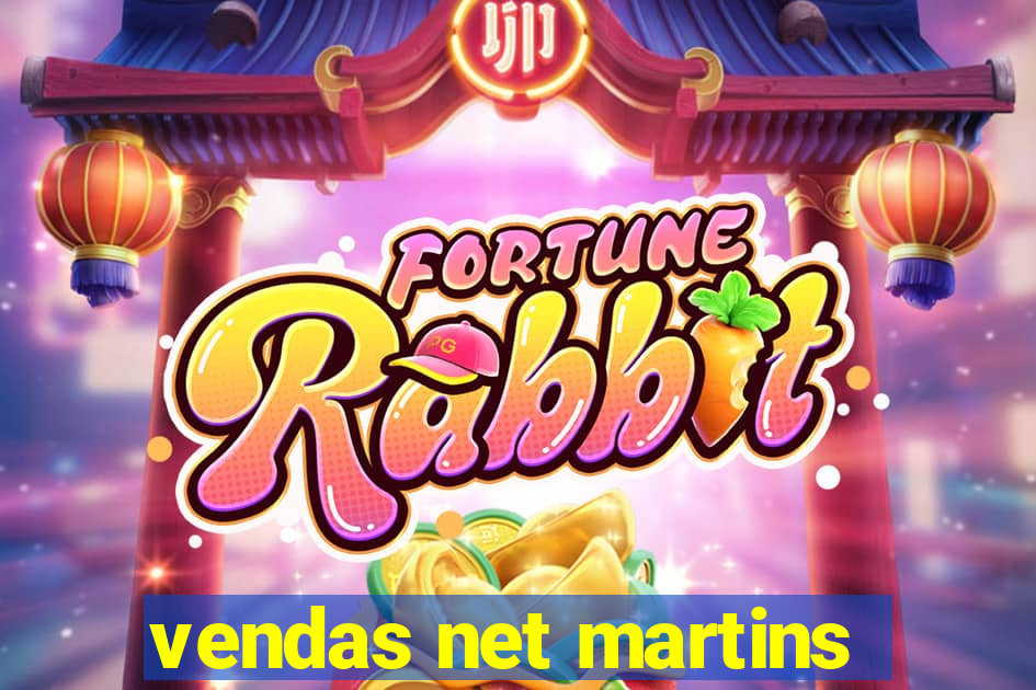 vendas net martins